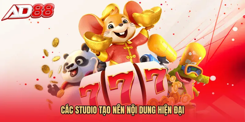 Các studio tạo nên nội dung hiện đại