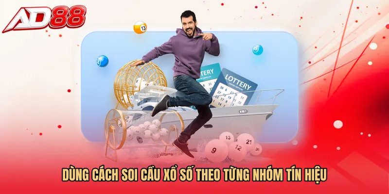 Dùng Cách soi cầu xổ số theo từng nhóm tín hiệu