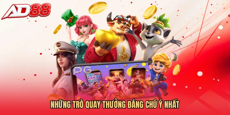Những trò quay thưởng đáng chú ý nhất