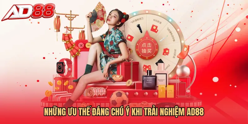 Những ưu thế đáng chú ý khi trải nghiệm AD88 